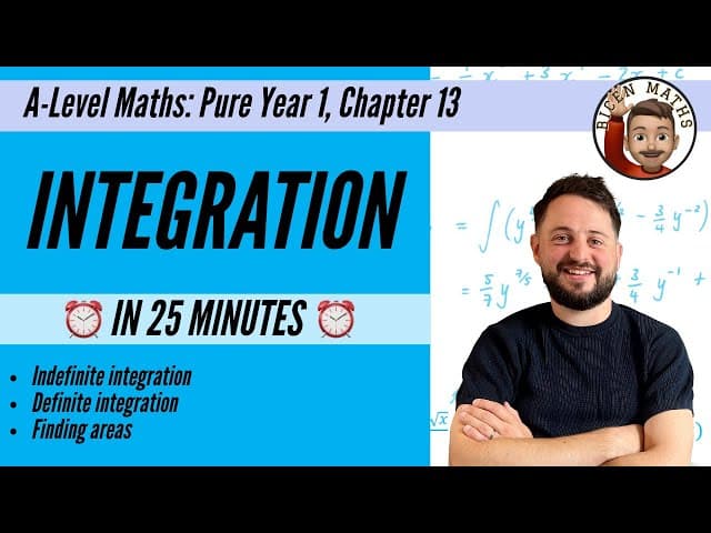 Integration (Year 1) in less than 25 minutes • A-Level Maths, Pure Year 1, Chapter 13 📚