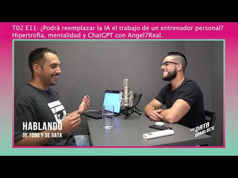 T02 E11 ¿Podrá reemplazar la IA a un entrenador personal? Hipertrofia y ChatGPT con Angel7Real