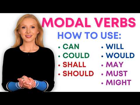 MODAL VERBS: All you need to know about CAN, COULD, MAY, MIGHT, MUST, SHOULD, SHALL, WILL and WOULD