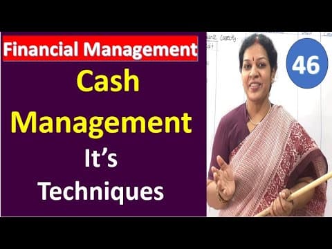 Thumbnail for 46.   Cash Management & It’s Techniques from Financial Management Subject