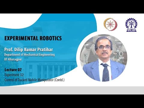 Lecture 07: Experiment 02: Control of Tracked Mobile Manipulator (Contd.)