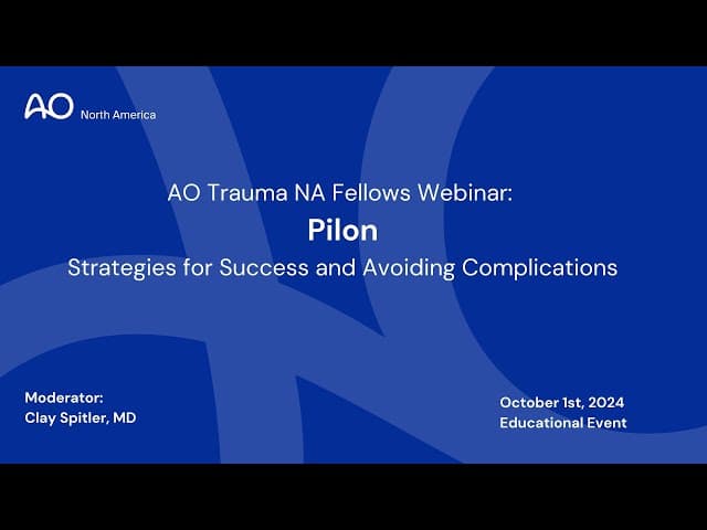 AO Trauma NA Fellows Webinar— Pilon  Strategies for Success and Avoiding Complications cover