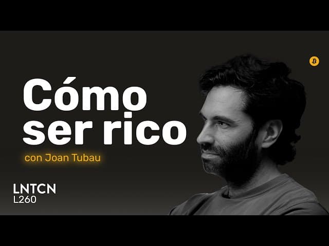 CÓMO SER RICO: los consejos que me hubiera gustado tener a los 21, con Joan Tubau @joantubau​