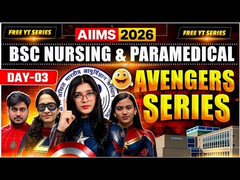 🚨AIIMS BSC NURSING 2026 | AVENGERS SERIES DAY -03 | AIIMS BSC NURSING & PARAMEDICAL 2026 🔥