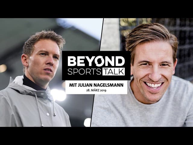 Beyond Sports Talk #2 mit Julian Nagelsmann