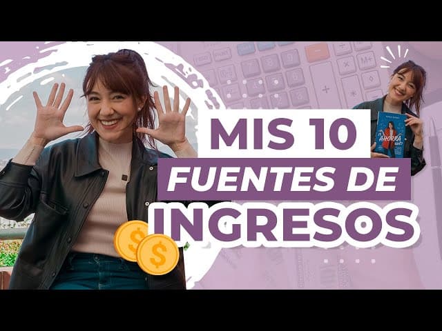 Cómo tengo 10 fuentes de Ingresos antes de mis 30 años - La Agenda de Karem