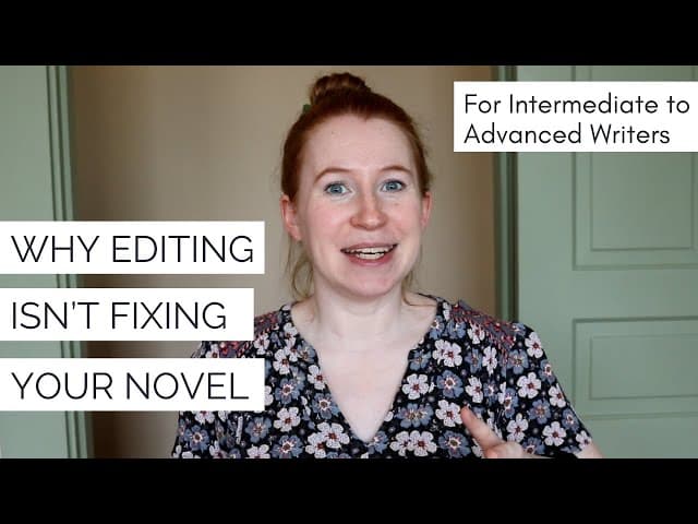 Why Editing Isn't Fixing Your Novel