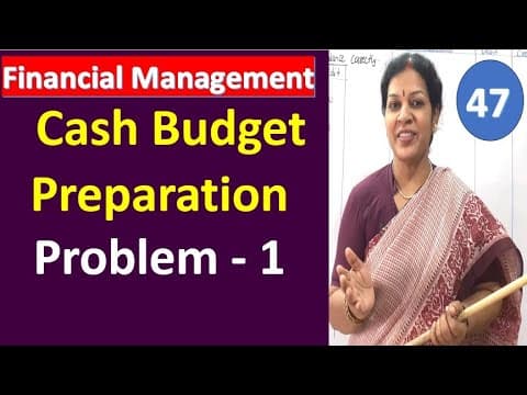 47.  Cash Budget   Problem No 1 from Financial Management Subject
