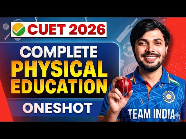 CUET 2026 Physical Education Complete ONESHOT with MCQ's🔥 Score Full in Physical Education Domain
