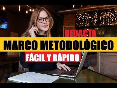 Thumbnail for CÓMO REDACTAR EL MARCO METODOLÓGICO PASO A PASO | MUESTRO EJEMPLO