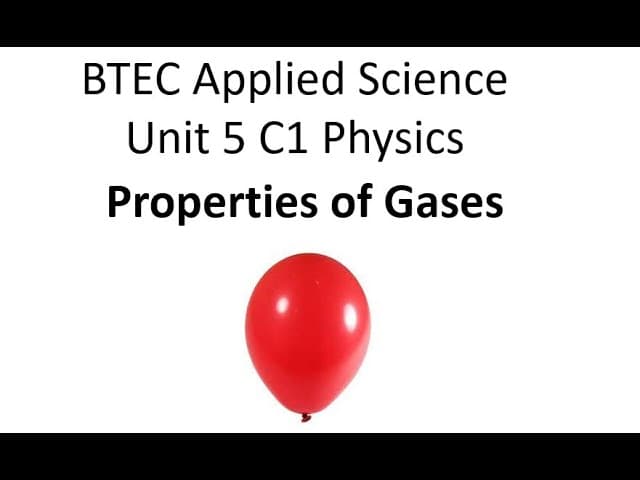 BTEC Applied Science: Unit 5 Physics Properties of Gases