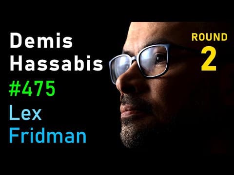 Thumbnail for Demis Hassabis: Future of AI, Simulating Reality, Physics and Video Games | Lex Fridman Podcast #475