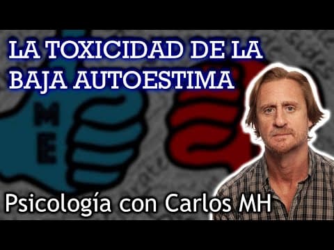 PSICOLOGÍA - EL PELIGRO DE LA BAJA AUTOESTIMA