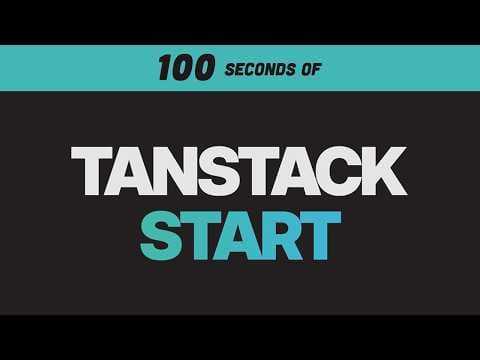 TanStack Start in 100 Seconds