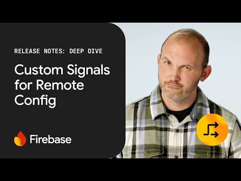 Thumbnail for Custom signals for Remote Config - Release Notes Deep Dive