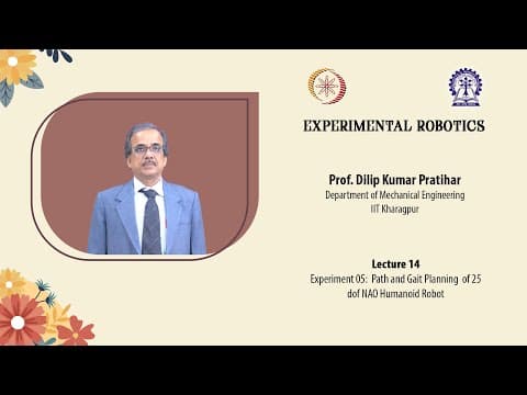 Lecture 14: Experiment 05: Path and Gait Planning of 25 dof NAO Humanoid Robot