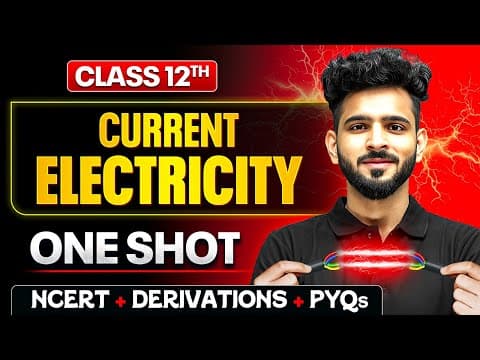 Thumbnail for Current Electricity Class 12 One Shotš„ | NCERT + Derivations + PYQs | Physics Chapter 3