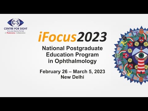 iFocus 2023, Day 6, 4th March 2023 (Saturday); Cataract Surgery Basics