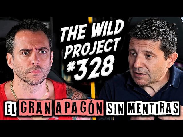 The Wild Project #328 - Operador Nuclear | Toda la VERDAD sobre el Gran Apagón: Culpables y Solución cover