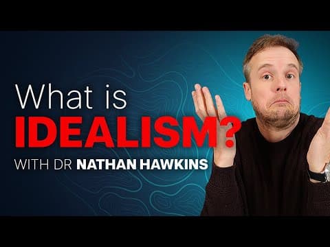 IDEALISM: Defined and Explained by Dr Nathan Hawkins cover