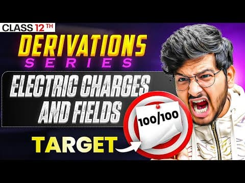 Thumbnail for Electric Charges and Fields Derivations one shot "STEP WISE" | 12th Physics derivations one shot