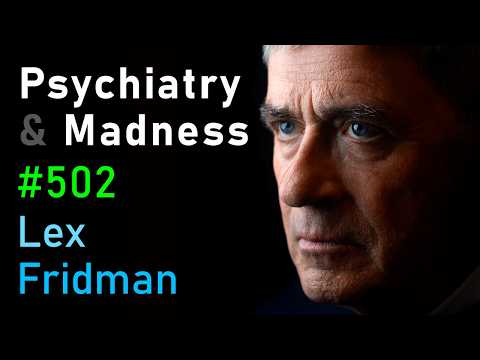 Thumbnail for Psychiatry, Insane Asylums, Mental Illness, ECT, Lobotomies, Freud & Jung | Lex Fridman Podcast #502