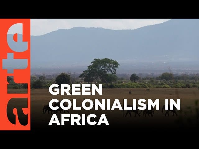 Africa's Green Colonialism | ARTE.tv Documentary cover