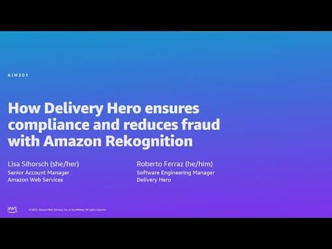 AWS Summit Berlin 2023: How Delivery Hero ensures compliance & reduces fraud with Amazon Rekognition